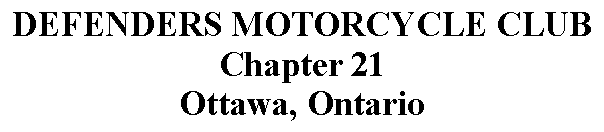 Text Box: DEFENDERS MOTORCYCLE CLUBChapter 21Ottawa, Ontario