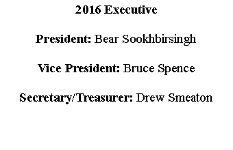 Text Box: 2014 ExecutivePresident: Bear SookhbirsinghVice President: Bruce SpenceSecretary/Treasurer: Drew Smeaton